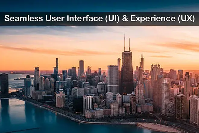 Seamless User Interface (UI) & Experience (UX)